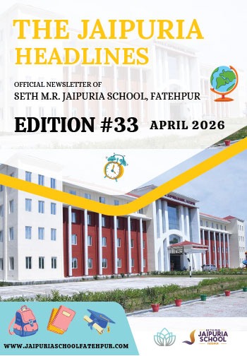 Cover of The Jaipuria Headlines, the newsletter of Seth M.R. Jaipuria School Fatehpur, Edition #33, April 2026, with a campus building, decorative yellow stripe, globe and clock icons, and school logos.